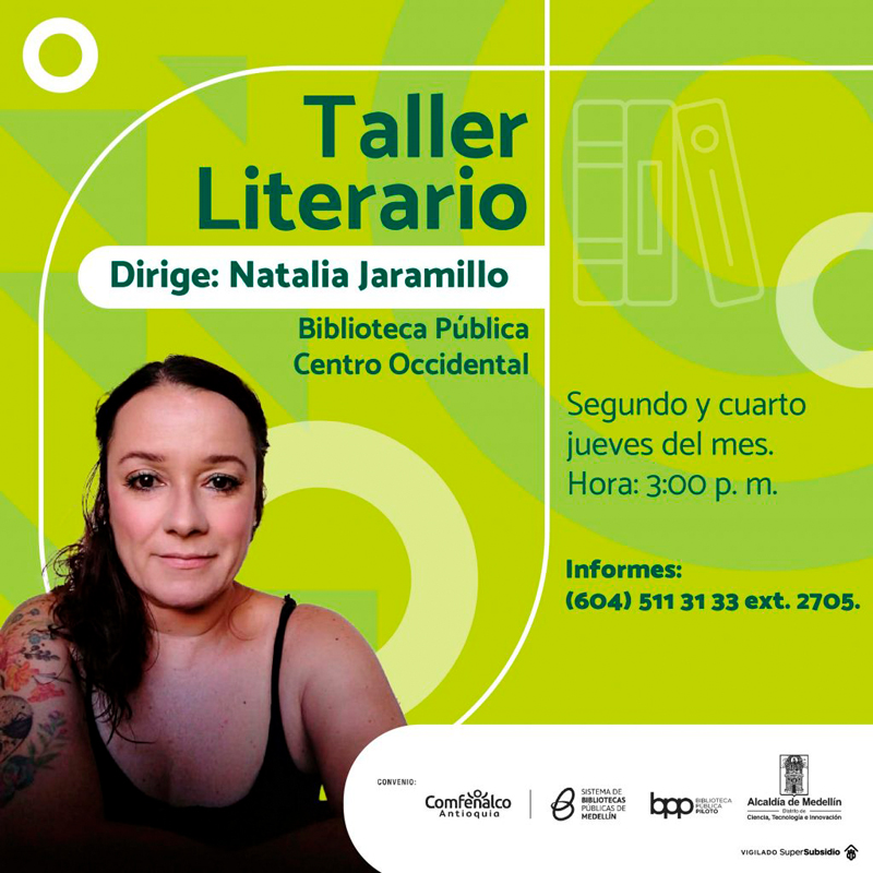 📚Taller Literario Dirige: Natalia Jaramillo Informes: (604) 511 31 33 ext. 2705. 📚Taller Literario Dirige: Natalia Jaramillo Informes: (604) 511 31 33 ext. 2804.